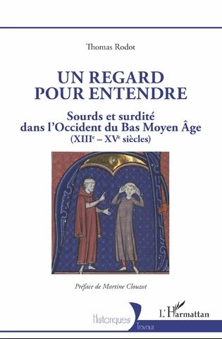 Livre de Thomas Rodot sur la surdité du combattant au Moyen Age